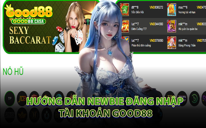 Hướng dẫn newbie đăng nhập tài khoản Good88