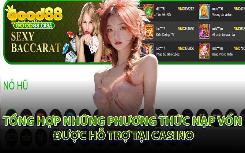 Tổng Hợp Những Phương Thức Nạp Vốn Được Hỗ Trợ Tại Casino