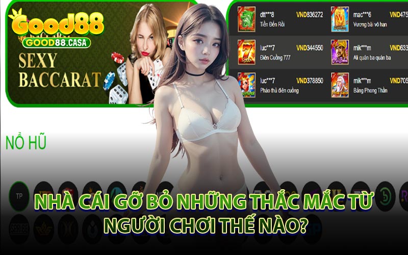 Nhà Cái Gỡ Bỏ Những Thắc Mắc Từ Người Chơi Thế Nào?